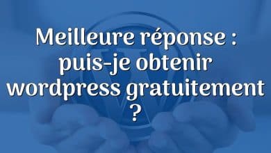 Meilleure réponse : puis-je obtenir wordpress gratuitement ?